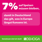 7% Mehrwertsteuer auf Speisen müssen bleiben, damit in Deutschland das gilt, was in Europa längst Konsens ist.