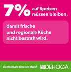 7% Mehrwertsteuer auf Speisen müssen bleiben, damit frische und regionale Küche nicht bestraft wird.