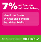 7% Mehrwertsteuer auf Speisen müssen bleiben, damit das Essen in Kitas und Schulen bezahlbar bleibt.