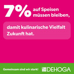 7% Mehrwertsteuer auf Speisen müssen bleiben, damit kulinarische Vielfalt Zukunft hat.